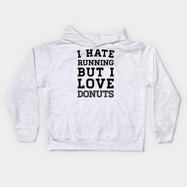 I Hate Running But I Love Donuts Kids Hoodie by zubiacreative